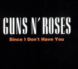 Guns N' Roses : Since I Don't Have You